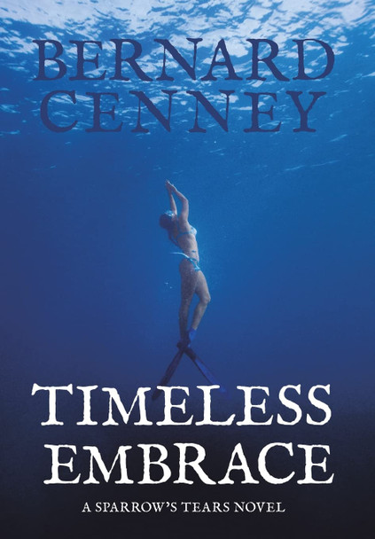 Timeless Embrace Bernard Cenney 9781665510943
