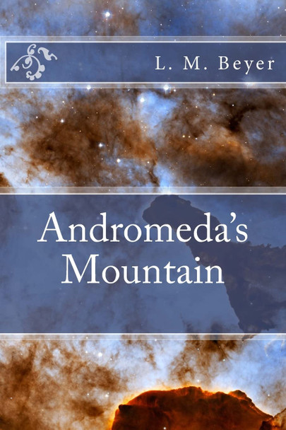 Andromeda's Mountain L M Beyer 9781490417820