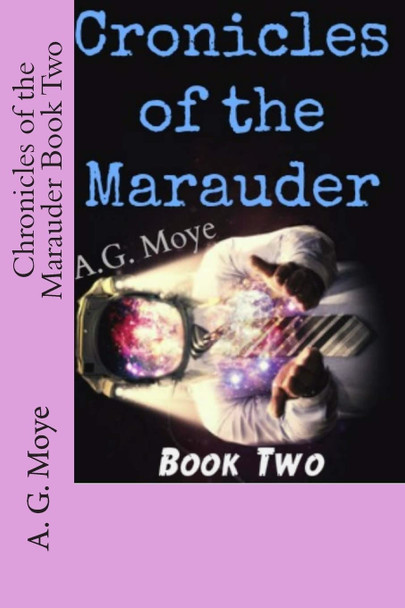 Chronicles of the Marauder Book Two by K H Half-Light