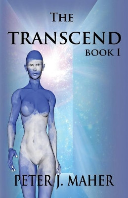 The Transcend by Peter J Maher