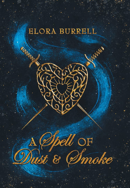 A Spell of Dust and Smoke Elora Burrell 9781915044020