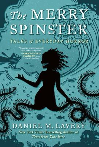 The Merry Spinster: Tales of Everyday Horror Mallory Ortberg 9781250113429