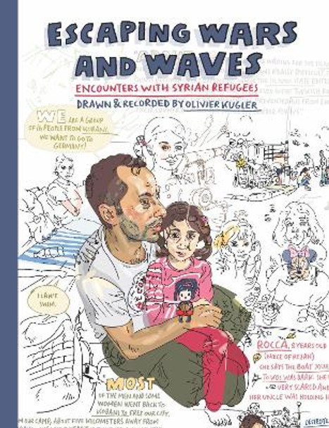 Escaping Wars and Waves: Encounters with Syrian Refugees Olivier Kugler 9780271082240