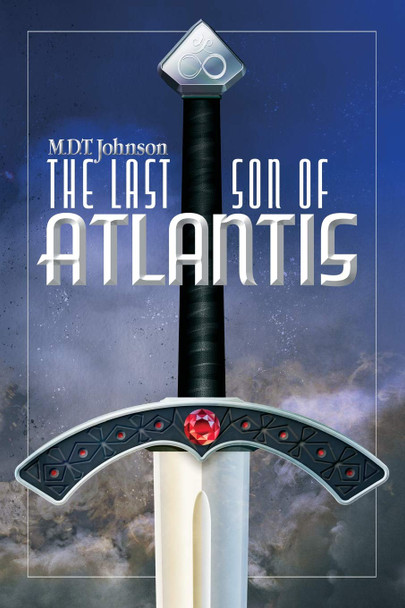 The Last Son of Atlantis by M D T Johnson