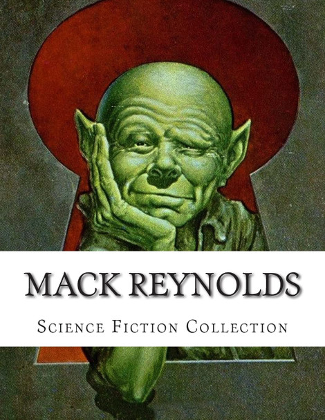 Mack Reynolds, Science Fiction Collection Mack Reynolds 9781500585150