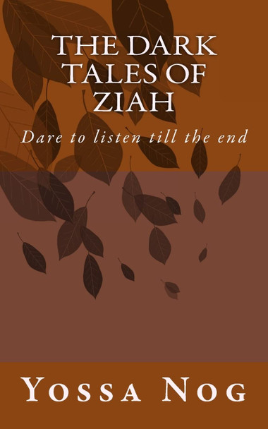 The Dark Tales of Ziah by Yossa Nog