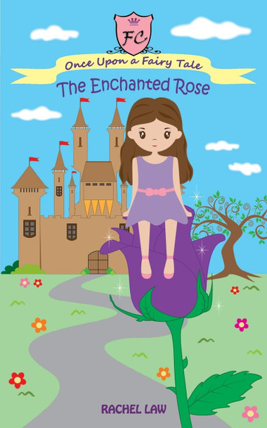 The Enchanted Rose by Rachel Law
