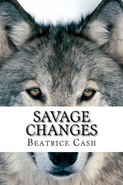 Savage Changes by Beatrice Cash