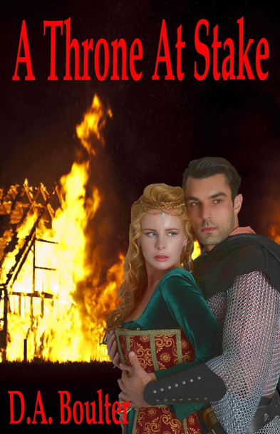 A Throne At Stake by D a Boulter