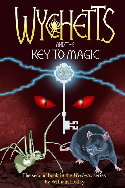 Wychetts and the Key to Magic by William Holley