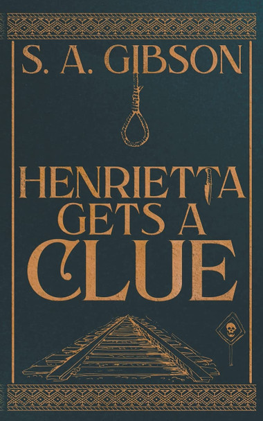 Henrietta Gets a Clue by S a Gibson
