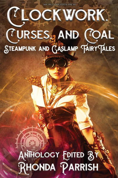 Clockwork, Curses, and Coal by Rhonda Parrish