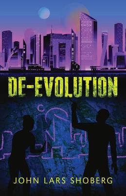 De-Evolution by John Lars Shoberg