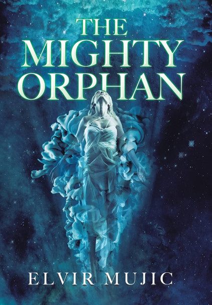 The Mighty Orphan Elvir Mujic 9781796085150