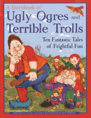 Ugly Orges & Terrible Trolls: a Storybook by Nicola Baxter