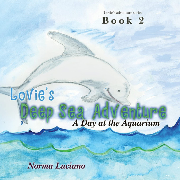 Lovie's Deep Sea Adventure by Norma Luciano