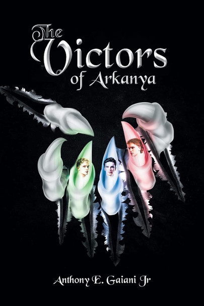 The Victors of Arkanya Anthony E Gaiani, Jr 9781684983261