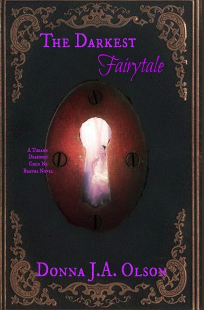 The Darkest Fairytale Donna J a Olson 9781714379774