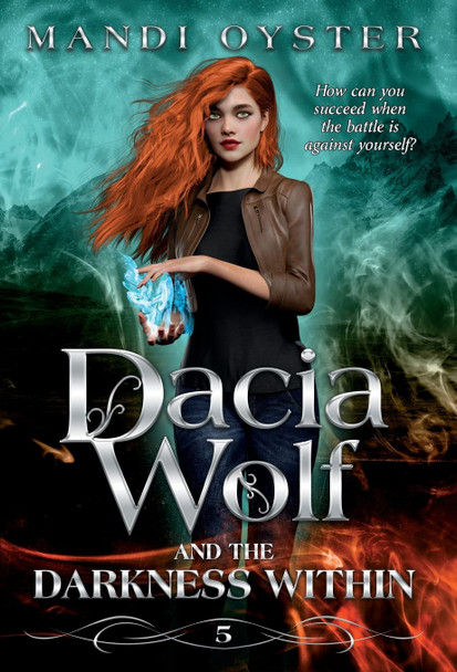 Dacia Wolf & the Darkness Within: A dark and magical paranormal fantasy novel Mandi Oyster 9781954911147