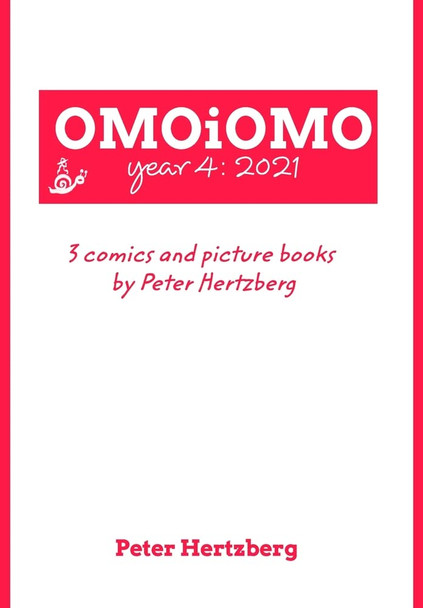 OMOiOMO Year 4: the collection of the comics and picture books made by Peter Hertzberg in 2021 Peter Hertzberg 9781006024467