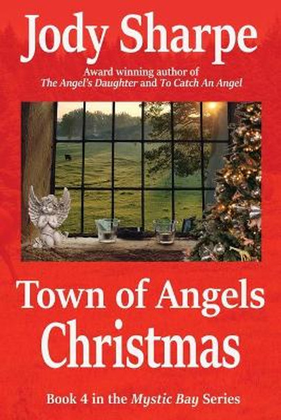 Town of Angels Christmas A Tale of Love and Animal Rescue by Jody Sharpe