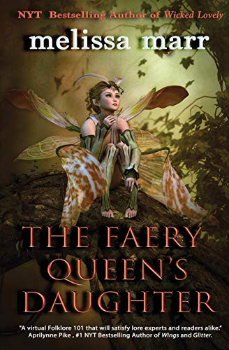 The Faery Queen's Daughter by Melissa Marr
