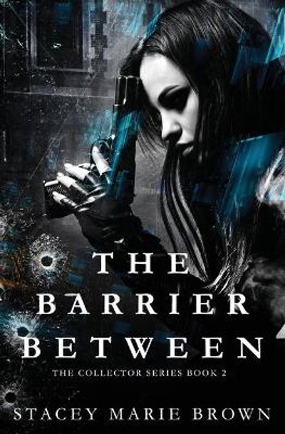 The Barrier Between Stacey Marie Brown 9780989013178