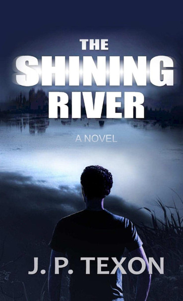 The Shining River J P Texon 9781291491166