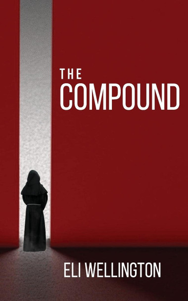 The Compound Eli Wellington 9781959656036