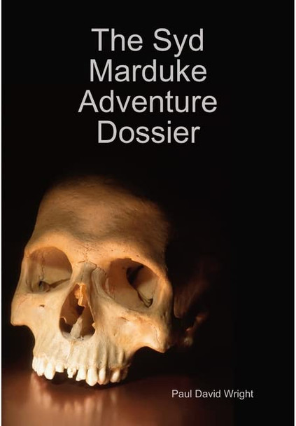 The Syd Marduke Adventure Dossier by Paul David Wright
