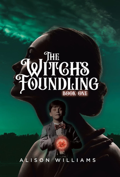 The Witch's Foundling Alison Williams 9780228881247