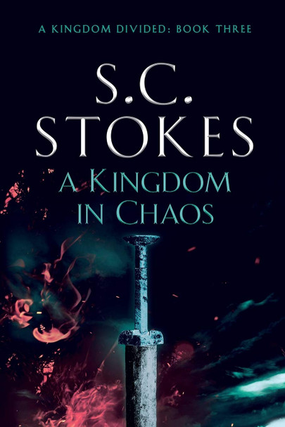 A Kingdom In Chaos by S C Stokes