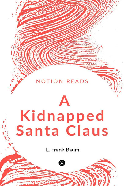 A Kidnapped Santa Claus L Frank Baum 9781649510006