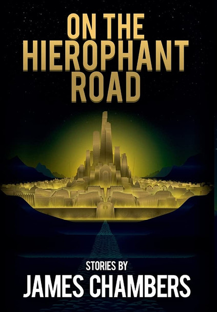On the Hierophant Road James Chambers 9781947879393