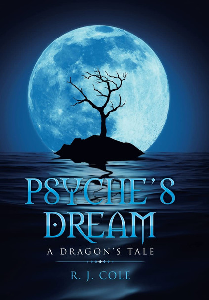 Psyche's Dream: A Dragon's Tale R J Cole 9781663227270