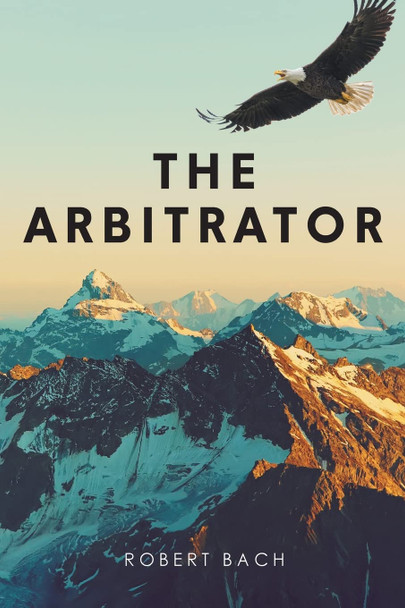 The Arbitrator by Robert Bach