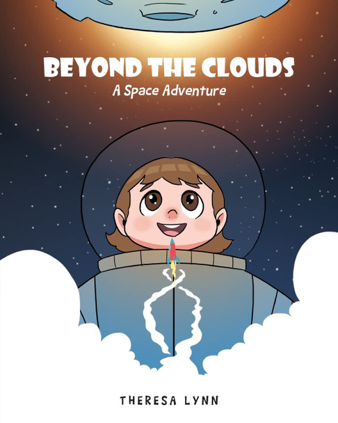 Beyond the Clouds: A Space Adventure Theresa Lynn 9781639853137