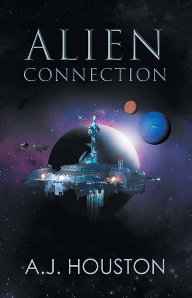 Alien Connection A J Houston 9781956529746
