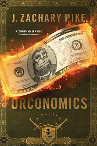 Orconomics: A Satire J Zachary Pike 9780990859628