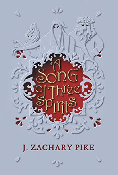 A Song of Three Spirits J Zachary Pike 9780990859673