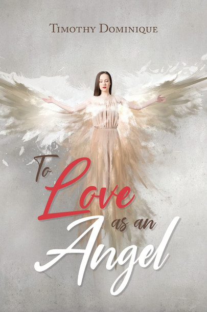 To Love as an Angel Timothy Dominique 9781639617906