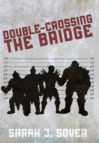 Double-Crossing the Bridge Sarah J Sover 9781645541745