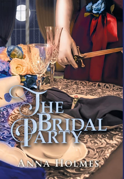 The Bridal Party: a Fantasy Novel Anna Holmes 9781954732087