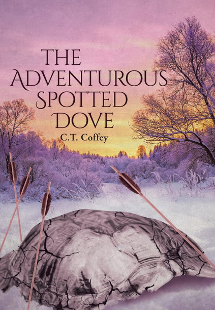 The Adventurous Spotted Dove C T Coffey 9781645449690