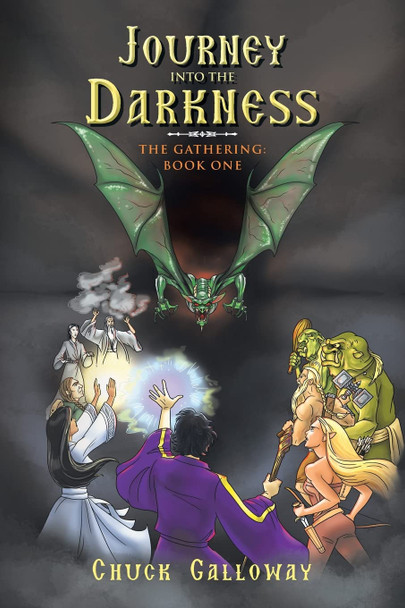 Journey into the Darkness: The Gathering: Book One Chuck Galloway 9781665569729