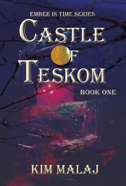 Castle of Teskom Kim Malaj 9781737493068