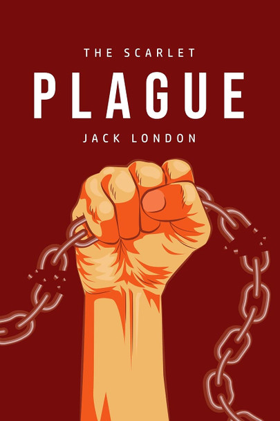 The Scarlet Plague Jack London 9781800760318