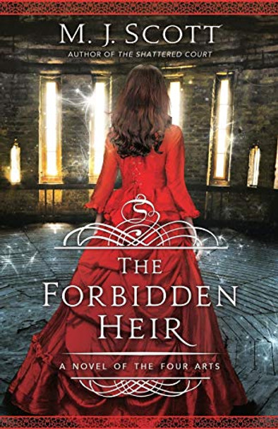 The Forbidden Heir: A Novel of the Four Arts M J Scott 9780992461522