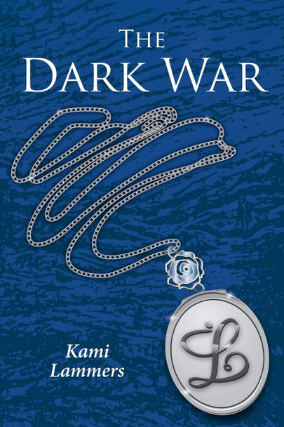 The Dark War by Kami Lammers