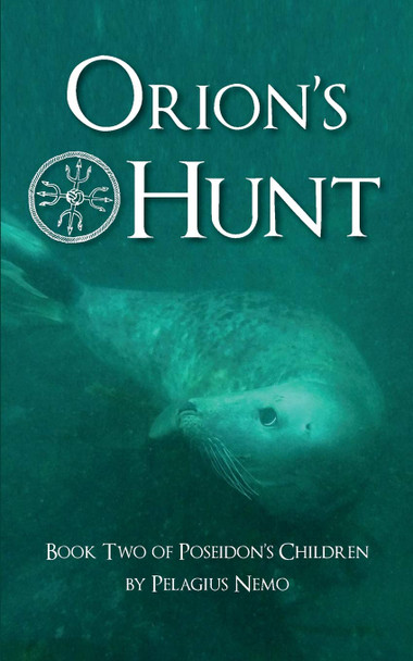 Orion's Hunt: Book Two of Poseidon's Children Pelagius Nemo 9781720240587